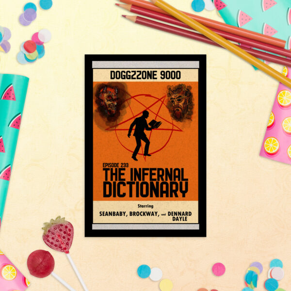 Dogg Zzone 9000 - Episode 233, The Infernal Dictionary with Dennard Dayle